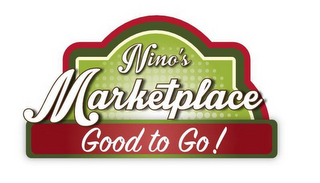 NINO'S MARKETPLACE GOOD TO GO! logo