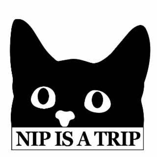 NIP IS A TRIP