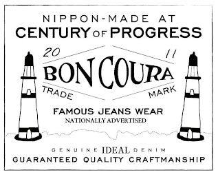 NIPPON-MADE AT CENTURY OF PROGRESS 2011 BONCOURA TRADE MARK FAMOUS JEANS WEAR NATIONALLY ADVERTISED GENUINE IDEAL DENIM GUARANTEED QUALITY CRAFTMANSHIP logo