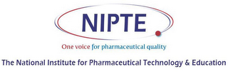 NIPTE ONE VOICE FOR PHARMACEUTICAL QUALITY THE NATIONAL INSTITUTE FOR PHARMACEUTICAL TECHNOLOGY & EDUCATION logo