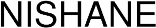 NISHANE