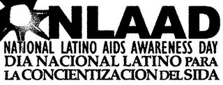 NLAAD NATIONAL LATINO AIDS AWARENESS DAY DIA NACIONAL LATINO PARA LA CONCIENTIZACION DEL SIDA logo