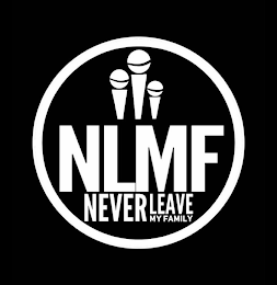 NLMF NEVER LEAVE MY FAMILY logo