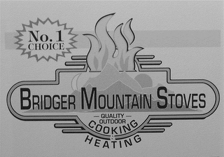 NO. 1 CHOICE BRIDGER MOUNTAIN STOVES QUALITY OUTDOOR COOKING HEATING logo