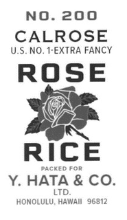 NO. 200 CALROSE U.S. NO. 1-EXTRA FANCY ROSE RICE PACKED FOR Y. HATA & CO. LTD HONOLULU, HAWAII 96812 logo