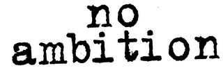 NO AMBITION logo