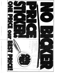 NO BICKER PRICE STICKER! ONE PRICE OUR BEST PRICE! ONE PRICE logo