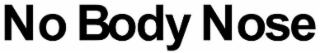 NO BODY NOSE logo