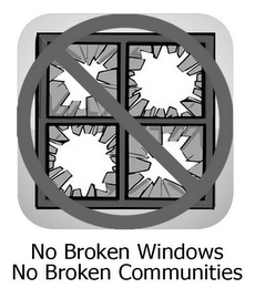 NO BROKEN WINDOWS NO BROKEN COMMUNITIES logo