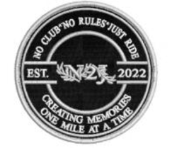 NO CLUB*NO RULES*JUST RIDE EST. N2J 2022 CREATING MEMORIES ONE MILE AT A TIME logo