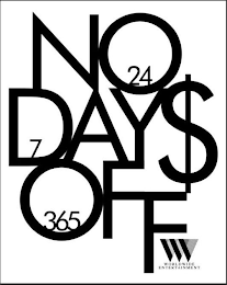 NO DAY$ OFF WORLDWIDE ENTERTAINMENT 24 7 365 logo
