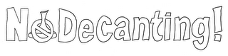 NO DECANTING! logo
