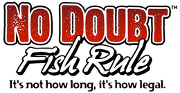 NO DOUBT FISH RULE IT'S NOT HOW LONG, IT'S HOW LEGAL. logo