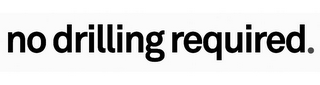 NO DRILLING REQUIRED. logo