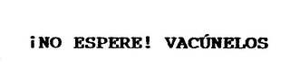 NO ESPERE! VACUNELOS logo