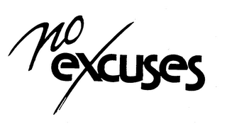 NO EXCUSES
