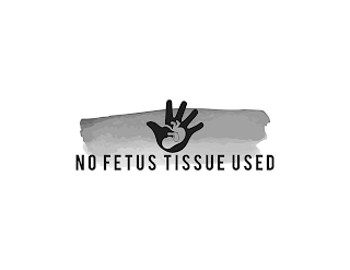 NO FETUS TISSUE USED logo