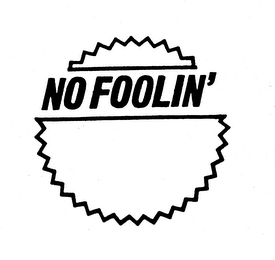NO FOOLIN'
