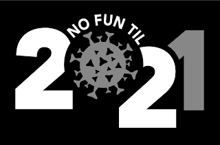 NO FUN TIL 2021 logo