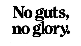 NO GUTS, NO GLORY. logo