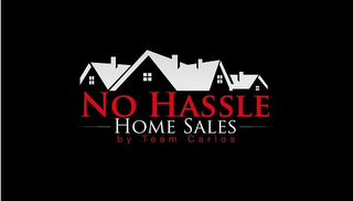 NO HASSLE HOME SALES BY TEAM CARLOS logo