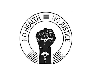 NO HEALTH = NO JUSTICE logo