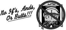 NO IF'S, ANDS, OR BUTTS!!!