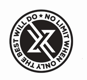 NO LIMIT WHEN ONLY THE BEST WILL DO XX logo