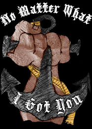 NO MATTER WHAT I GOT YOU logo
