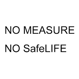 NO MEASURE NO SAFELIFE logo