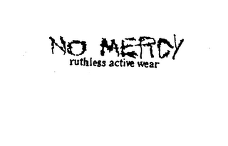 NO MERCY RUTHLESS ACTIVE WEAR logo