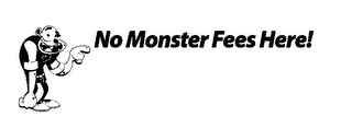 NO MONSTER FEES HERE! logo