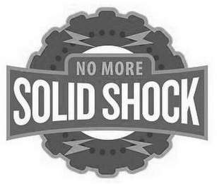 NO MORE SOLID SHOCK