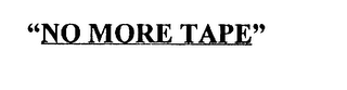 "NO MORE TAPE" logo