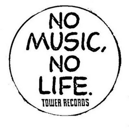 NO MUSIC, NO LIFE. TOWER RECORDS logo