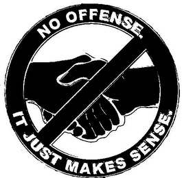 NO OFFENSE. IT JUST MAKES SENSE. logo