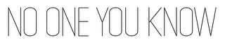 NO ONE YOU KNOW logo