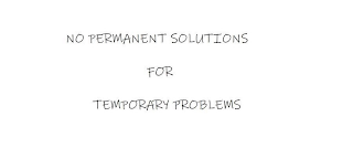 NO PERMANENT SOLUTIONS FOR TEMPORARY PROBLEMS logo