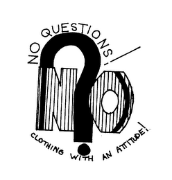 NO QUESTIONS CLOTHING WITH AN ATTITUDE logo