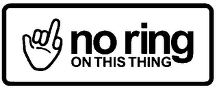 NO RING ON THIS THING logo