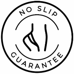 NO SLIP GUARANTEE