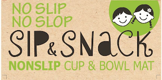 NO SLIP NO SLOP SIP & SNACK NONSLIP CUP & BOWL MAT logo