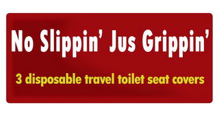 NO SLIPPIN' JUS GRIPPIN' 3 DISPOSABLE TRAVEL TOILET SEAT COVERS logo