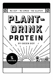 NO SOY NO GMOS NO GLUTEN PLANT-DRINK PROTEIN BY GREEN BOY % PROTEIN logo