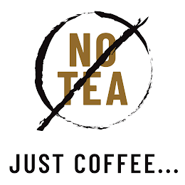 NO TEA JUST COFFEE... logo