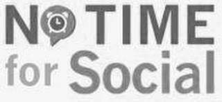 NO TIME FOR SOCIAL logo