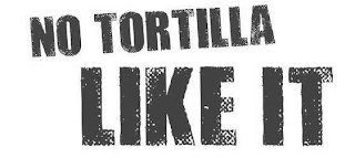 NO TORTILLA LIKE IT logo