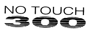 NO TOUCH 300 logo