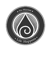 NO WORRIES LIFE HAPPENS