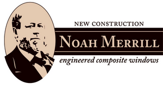 NOAH MERRILL NEW CONSTRUCTION ENGINEERED COMPOSITE WINDOWS logo